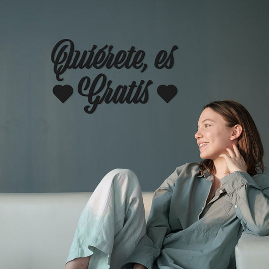 Quiérete, es gratis - Frase decorativa