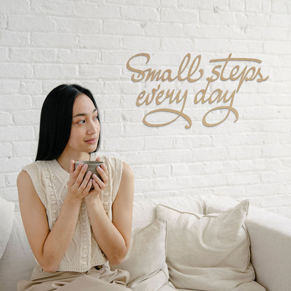 Small steps every day - Frase decorativa